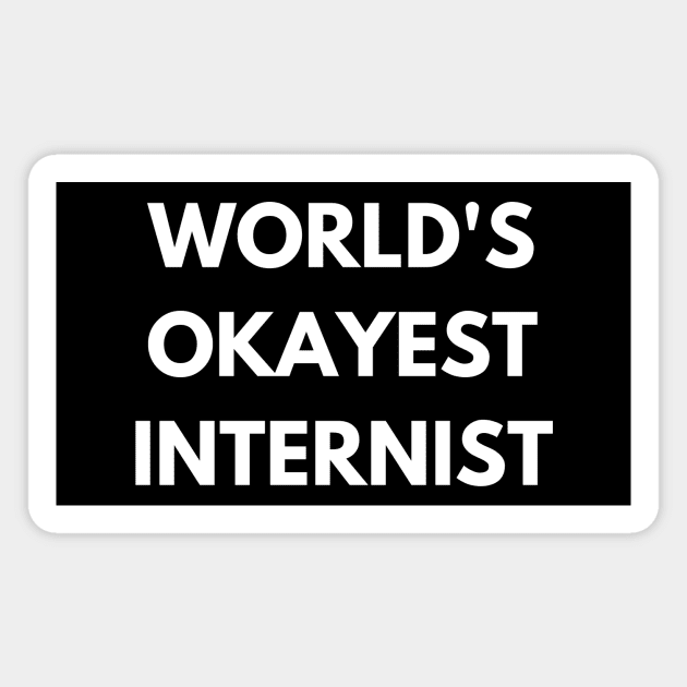 World's okayest internist Magnet by Word and Saying